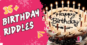 35+ Birthday Riddles (for Your Fun Celebration)